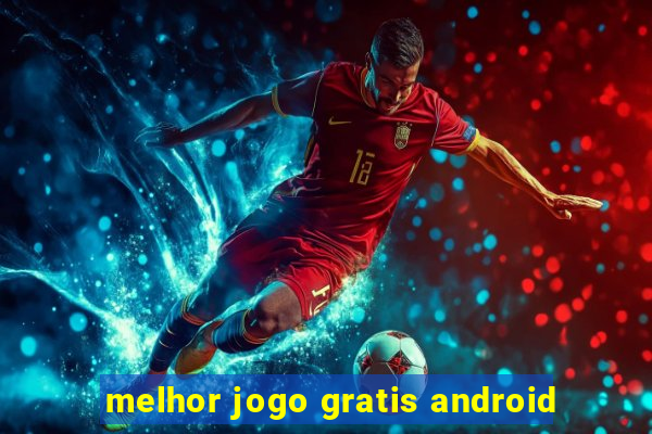 melhor jogo gratis android